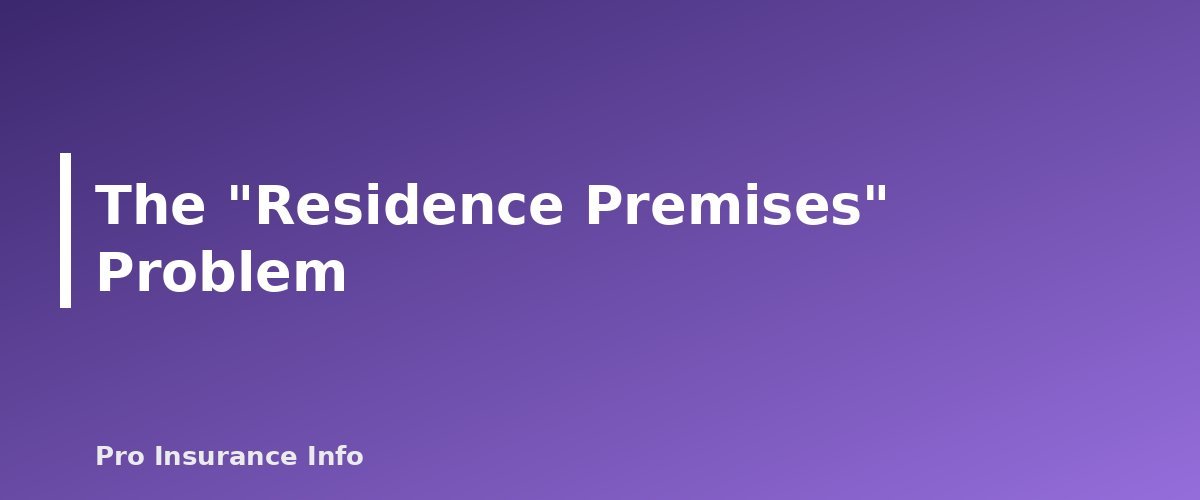 The "Residence Premises" Problem - section banner for Vacant Home Insurance