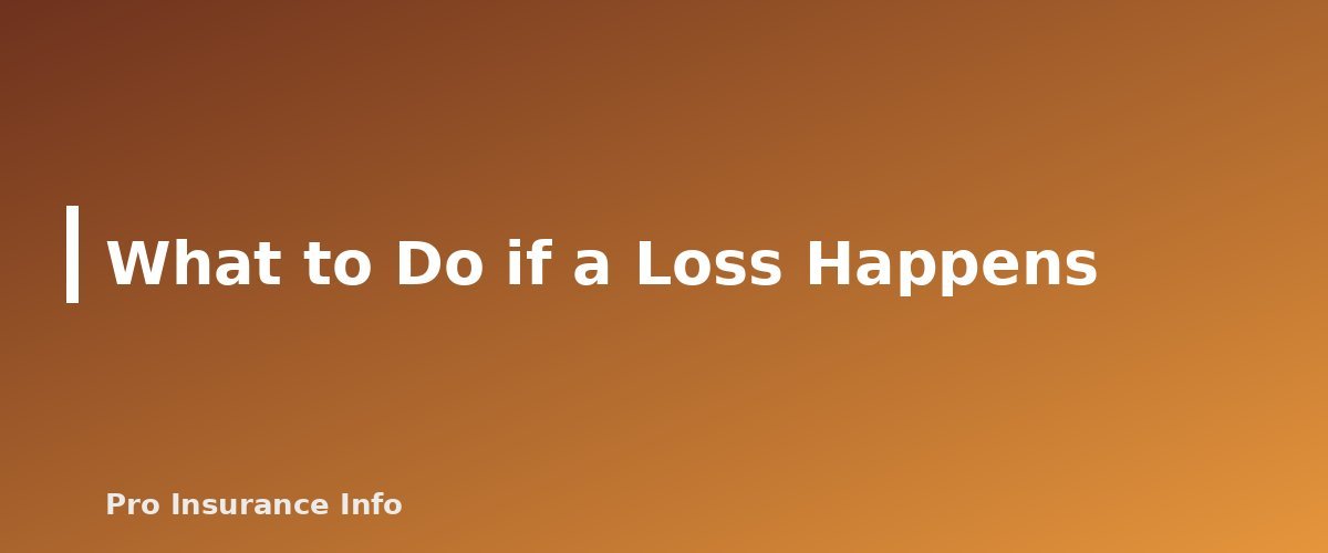 What to Do if a Loss Happens - section banner for Vacant Home Insurance