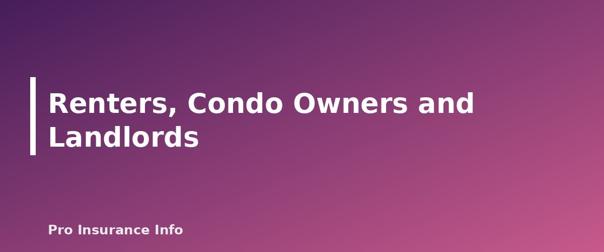 Renters, Condo Owners and Landlords - section banner for Water Backup Coverage Explained