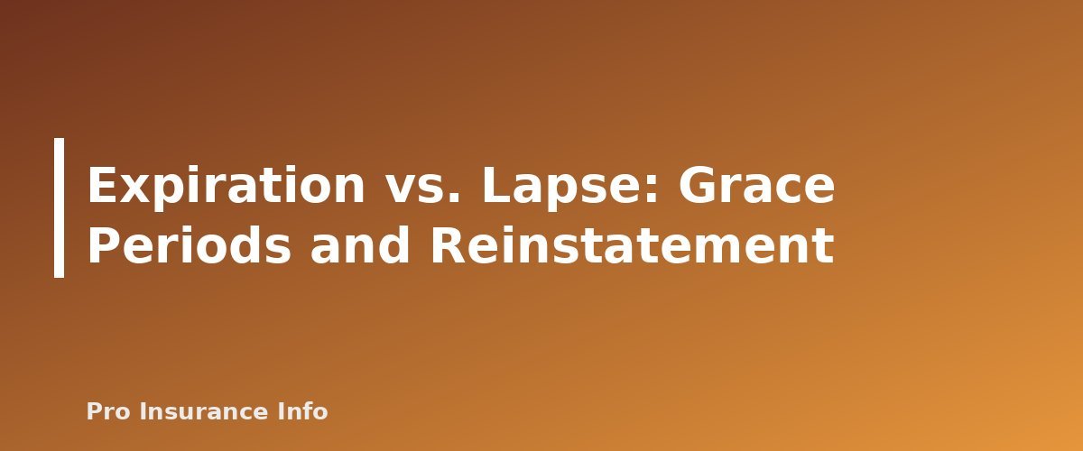 Expiration vs. Lapse: Grace Periods and Reinstatement - section banner for What Happens When Term Life Insurance Ends? Your 5 Options Explained