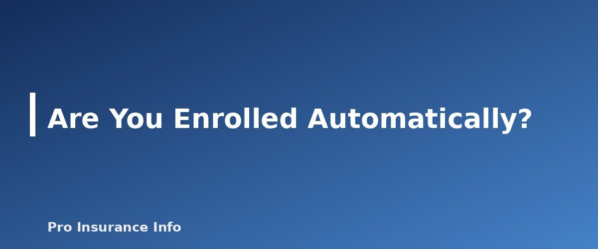 Are You Enrolled Automatically? - section banner for When to Sign Up for Medicare